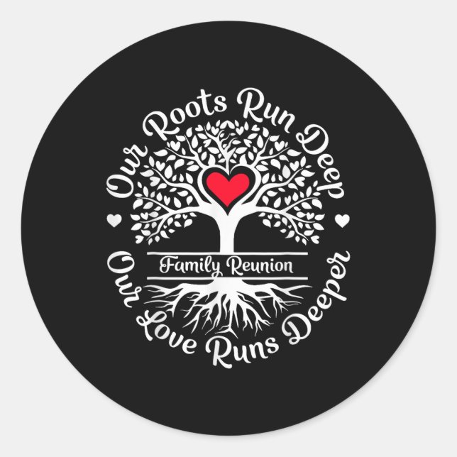 Family Reunion 2025 Our Roots Run Deep Our Love Ru Classic Round Sticker (Front)