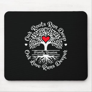 Family Reunion 2025 Our Roots Run Deep Our Love Ru Mouse Pad