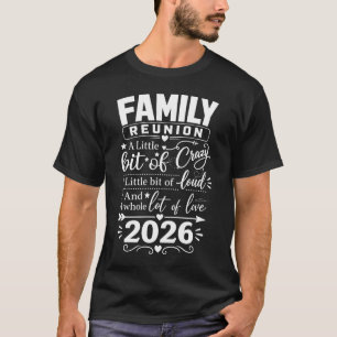 Family Reunion 2026 Crazy Loud Love Matching Famil T-Shirt