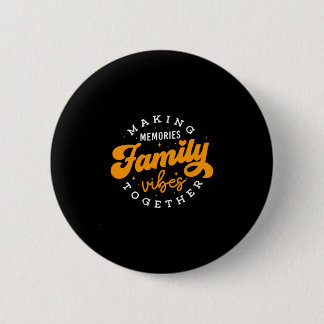 Family reunion 2026 family vibes making memories 6 cm round badge