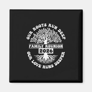 Family Reunion 2026 Our Roots Run Deep Our Love Ru Magnet