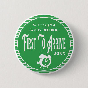 Family Reunion Award First To Arrive 6 Cm Round Badge