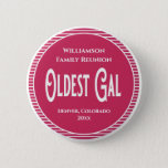 Family Reunion Award Oldest Gal Woman 6 Cm Round Badge<br><div class="desc">It's fun getting together with your family and reconnecting, sharing stories and learning about family genealogy. It's also fun to have an awards ceremony at your Family Reunion gathering. This family reunion award is for the oldest female gal at your reunion. Add your family name and year of event. Awardees...</div>