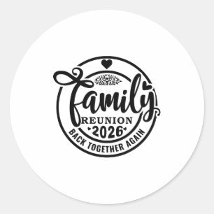 Family Reunion Back Together Again Funny Family Re Classic Round Sticker