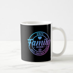 Family Reunion Back Together Family Reunion 2024 Coffee Mug