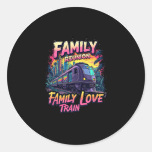 Family Reunion Love Train Team Gathering Trip Classic Round Sticker