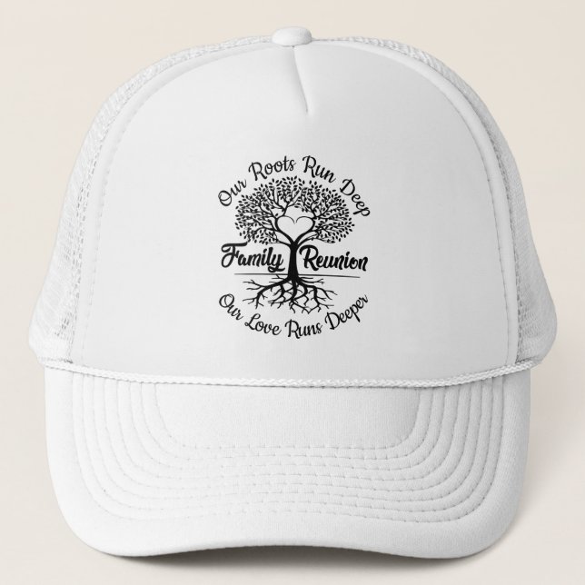Family Reunion Meet Again Our Love Runs Deeper Trucker Hat (Front)