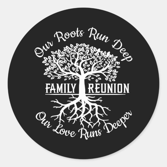 Family Reunion Our Roots Run Deep Tree Classic Round Sticker (Front)