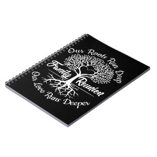 Family Reunion Our Roots Run Deep Tree Notebook