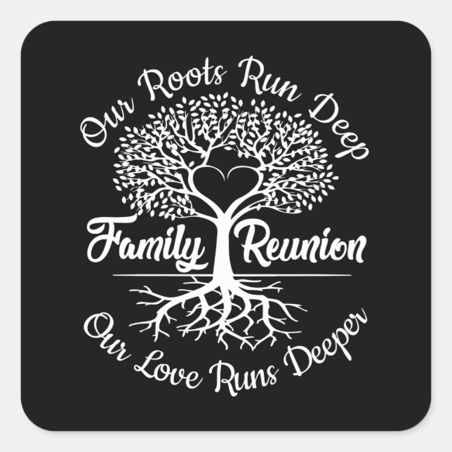 Family Reunion Our Roots Run Deep Tree Square Sticker (Front)