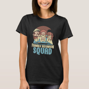 Family Reunion Squad Meeting Families Gathering T-Shirt