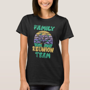 Family Reunion Team Gathering Families Meeting T-Shirt