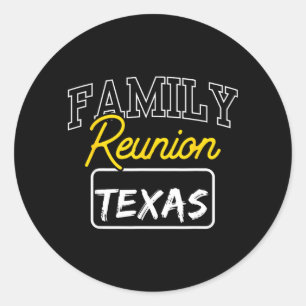 Family Reunion Texas Relatives Meet Up Gathering Classic Round Sticker