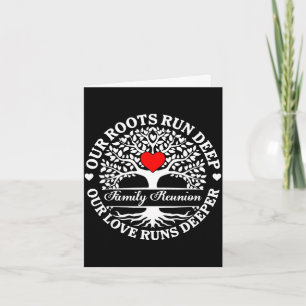 Family reunion vibes roots run deep love runs card