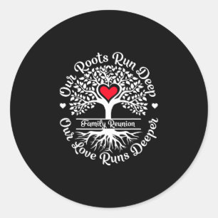 Family reunion vibes roots run deep love runs classic round sticker