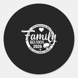 Family reunion vibes roots run deep love runs classic round sticker