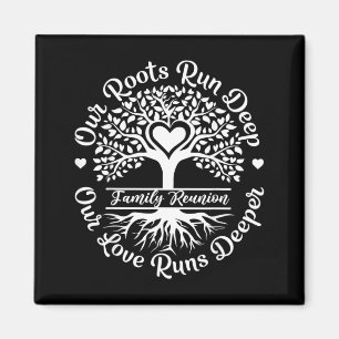 Family Reunion Vibes Roots Run Deep Love Runs Magnet