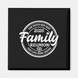 Family reunion vibes roots run deep love runs magnet