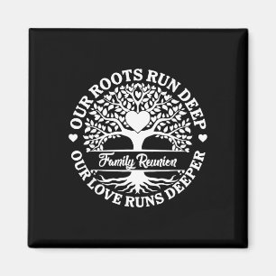 Family reunion vibes roots run deep love runs magnet