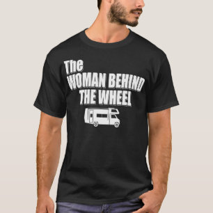 Family RV Road Trip Squad The Woman Behind The Wh T-Shirt