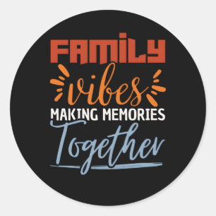 Family S Making Memories Together Family Reunion 2 Classic Round Sticker