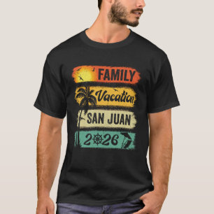 Family San Juan Vacation 2026 Funny Matching Group T-Shirt