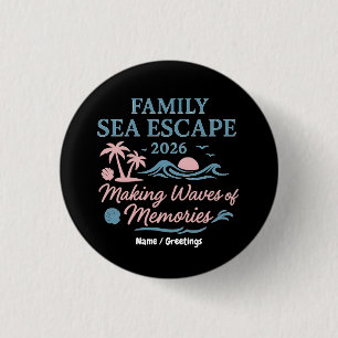 Family Sea Escape 2026 Making Waves of Memories  3 Cm Round Badge