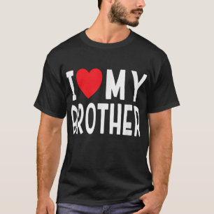 Family Sibling I Love My Brother Heart T-Shirt