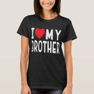 Family Sibling I Love My Brother Heart T-Shirt
