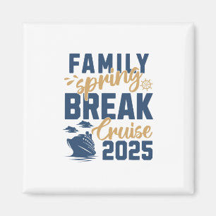 Family Spring Break Cruise 2025 Family Vacation Ma Magnet