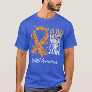 Family Support ADHD Awareness  T-Shirt