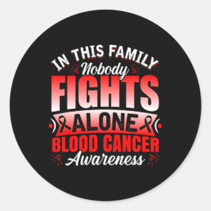 Family Support Nobody Fights Alone Blood Cancer Aw Classic Round Sticker