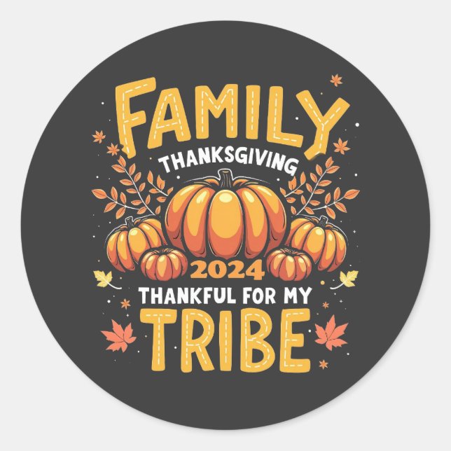 Family Thanksgiving 2024 Thankful for My Tribe Classic Round Sticker (Front)