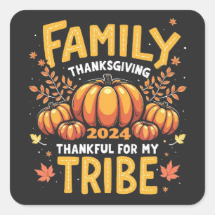 Family Thanksgiving 2024 Thankful for My Tribe Square Sticker