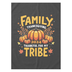 Family Thanksgiving 2024 Thankful for My Tribe Tablecloth