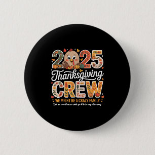 Family Thanksgiving 2025 Thanksgiving Crew Turkey 6 Cm Round Badge