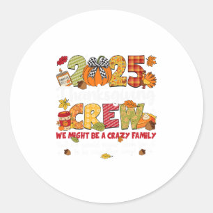 Family Thanksgiving 2025 Thanksgiving Crew Turkey  Classic Round Sticker
