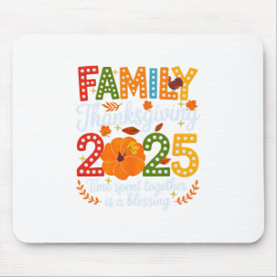 Family Thanksgiving 2025 Time Spent Together Bless Mouse Pad