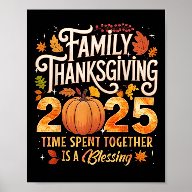 Family Thanksgiving 2025 Time Spent Together Is Bl Poster (Front)