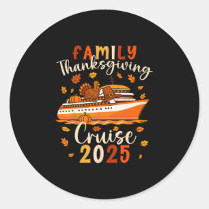 Family Thanksgiving Cruise 2025 Fun Holiday Vacati Classic Round Sticker