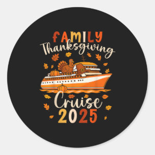 Family Thanksgiving Cruise 2025 Fun Holiday Vacati Classic Round Sticker