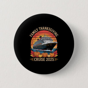 Family Thanksgiving Cruise 2025 Matching Vacation 6 Cm Round Badge
