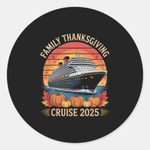 Family Thanksgiving Cruise 2025 Matching Vacation Classic Round Sticker