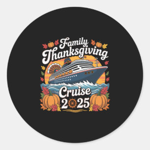 Family Thanksgiving Cruise 2025 Vacation Trip Ship Classic Round Sticker