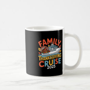 Family Thanksgiving Cruise 2025 Vacation Trip Ship Coffee Mug