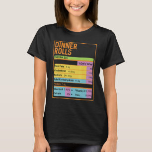 Family Thanksgiving  Dinner Rolls Nutrition Facts T-Shirt