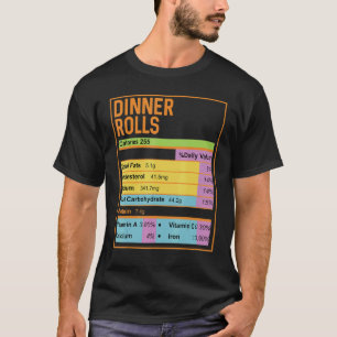 Family Thanksgiving  Dinner Rolls Nutrition Facts T-Shirt
