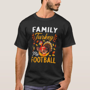 Family Thanksgiving Pie Football Cartoon Turkey Au T-Shirt