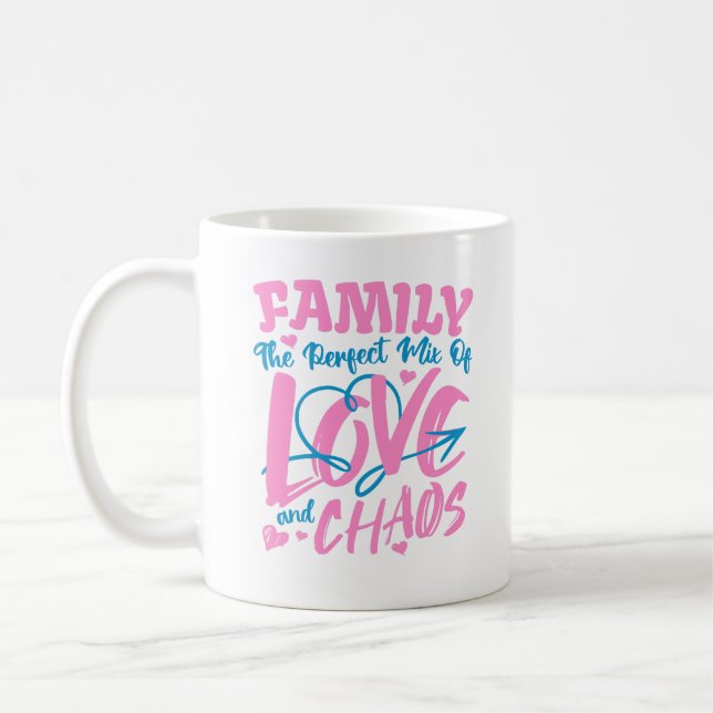 Family The Perfect Mix Of Love And Chaos Coffee Mug (Left)