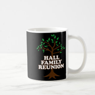 Family Tree Hall Family Reunion Coffee Mug